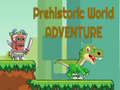 Hry Prehistoric World Adventure