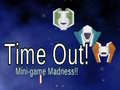 Hry Time Out: Mini Game Madness!