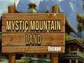 Hry Mystic Mountain Land Escape