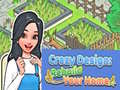 Hry Crazy Design: Rebuild Your Home