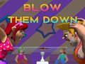 Hry Blow Them Down