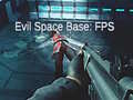 Hry Evil Space Base: FPS