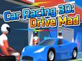 Hry Car Racing 3D: Drive Mad