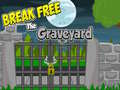 Hry Break Free The Graveyard