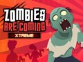 Hry Zombies Are Coming Xtreme