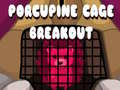 Hry Porcupine Cage Breakout