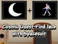 Hry Cosmic Quest Find Jack with Spacesuit
