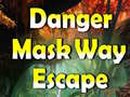 Hry Danger Mask Way Escape