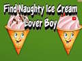 Hry Find Naughty Ice Cream Lover Boy