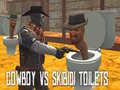 Hry Cowboy vs Skibidi Toilets