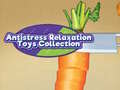 Hry Antistress Relaxation Toys Collection 