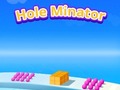 Hry Hole Minator