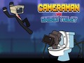 Hry Cameraman vs Skibidi Toilet