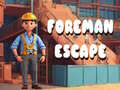 Hry Foreman Escape