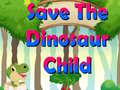 Hry Save The Dinosaur Child