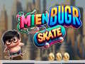 Hry Mien Bugr Skate
