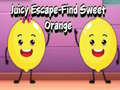 Hry Juicy Escape-Find Sweet Orange