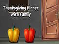 Hry Thanksgiving Dinner with Family