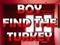 Hry Boy Find The Turkey