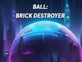Hry Ball: Brick Destroyer