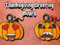 Hry Thanksgiving Greeting Board