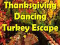 Hry Thanksgiving Dancing Turkey Escape