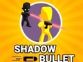 Hry Shadow Bullet