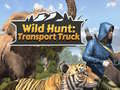 Hry Wild Hunt: Transport Truck 