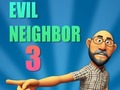 Hry Evil Neighbor 3
