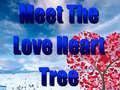 Hry Meet The Love Heart Tree