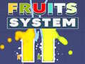 Hry Fruits System