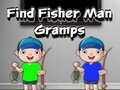 Hry Find Fisher Man Gramps