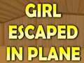 Hry Girl Escaped In Plane