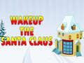 Hry Wakeup The Santa Claus