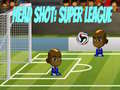 Hry Head Shot: Super League