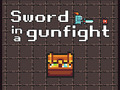Hry Sword in a Gunfight