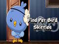 Hry Find Pet Bird Skittles