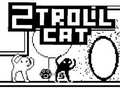 Hry 2Troll Cat