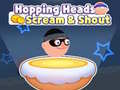 Hry Hopping Heads: Scream & Shout