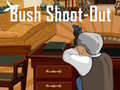 Hry Bush Shoot-Out