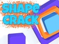 Hry Shape Crack