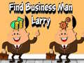 Hry Find Business Man Larry