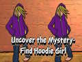 Hry Uncover the Mystery Find Hoodie Girl