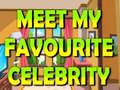 Hry Meet My Favourite Celebrity