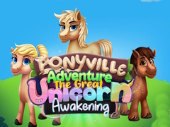 Hry Ponyville Adventure The Great Unicorn Awakening