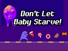 Hry Don't Let Baby Starve! 