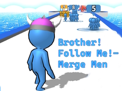 Hry Brother!Follow Me! - Merge Men