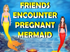 Hry Friends Encounter Pregnant Mermaid