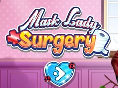 Hry Mask Lady Surgery
