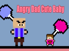 Hry Angry Dad Cute Baby